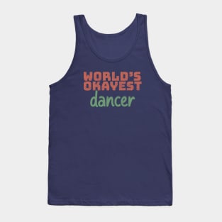 World's Okayest Dancer Tank Top